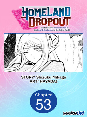cover image of Homeland Dropout: The Time I Was Reincarnated as the Fourth Enchanter in the Entire World, Chapter 53